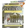 Caring for Your Old House: A Guide for Owners and Residents (Respectful Rehabilitation Series)