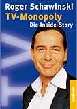 TV-Monopoly - Die Inside-Story - Roger Schawinski