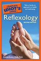 The Complete Idiot's Guide to Reflexology, 2nd Edition (Complete Idiot's Guide to)