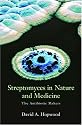 Streptomyces in Nature and Medicine: The Antibiotic Makers