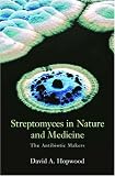 Streptomyces in Nature and Medicine: The Antibiotic Makers