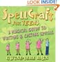 SpellCraft for Teens: A Magickal Guide to Writing & Casting Spells
