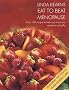 Eat to Beat Menopause: Over 100 recipes to help you overcome symptoms naturally