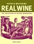 Real Wine: The Rediscovery of Natural Winemaking