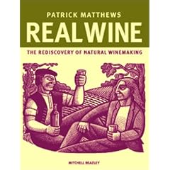 Real Wine: The Rediscovery of Natural Winemaking
