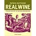 Real Wine: The Rediscovery of Natural Winemaking