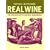 Real Wine: The Rediscovery of Natural Winemaking