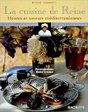 Revue Hachette Littérature  / La cuisine de Reine: Heures et saveurs méditerranéennes