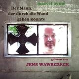 Der Mann, der durch die Wand gehen konnte - Marcel Aym�