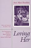 Loving Her (Northeastern Library of Black Literature)