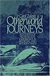 Otherworld Journeys: Accounts of Near-Death Experience in Medieval and Modern Times