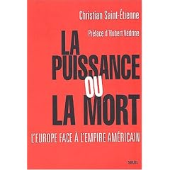 La Puissance ou la Mort : L'Europe face � l'empire am�ricain ?