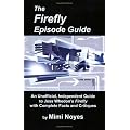 Firefly Episode Guide: An Unofficial, Independent Guide to Joss Whedon's Firefly book cover