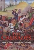 The Crusades: A History of Armed Pilgrimage and Holy War
