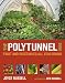 The Polytunnel Book: Fruit and Vegetables All Year Round The Polytunnel Book: Fruit and Vegetables All Year Round