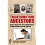 Track Down Your Ancestors: How to Research Your Family History Using Archives and the Internet