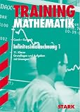 Training Mathematik Oberstufe: Mathematik-Training - Infinitesimalrechnung 1 - 11 - Klasse - Grundlagen und Aufgaben mit L&ouml;sungen - (Lernmaterialien) - Walter Czech, Erwin Kunesch
