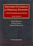 Security Interests in Personal Property: Cases, Problems and Materials (University Casebook Series)