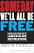 Some Day We'll All Be Free: Notes on the Next American Revolution
