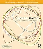 George Kateb : dignity, morality, individuality