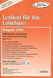 Produkt-Bild: Lexikon f&uuml;r das Lohnb&uuml;ro: Arbeitslohn, Lohnsteuer und Sozialversicherung von A-Z Mit CD-ROM zu allen Tabellenwerten