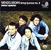 Music : Mendelssohn String Quartets Volume 2 (Quartet No. 3 in D Major and Quartet No. 4 in E minor) Op 44 No. 1 & No. 2