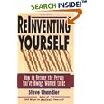 Reinventing Yourself: How to Become the Person You've Always Wanted to Be