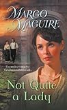 Not Quite A Lady (Harlequin Historical Series)