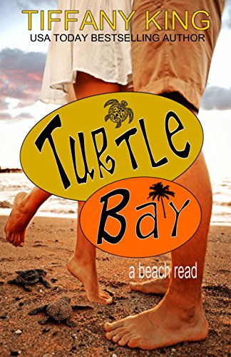Turtle Bay: a beach read (Seasons of Love Book 1), by Tiffany King