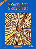 Bracelets Brésiliens : modèles inédits