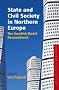 State and Civil Society in Northern Europe: The Swedish Model Reconsidered (European Civil Society)