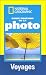 Guide pratique de la photo : Voyages ; R&eacute;ussir de belles photos