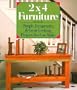 2X4  Furniture: Simple, Inexpensive & Great-Looking Projects You Can Make
