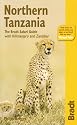 Northern Tanzania: The Bradt Safari Guide with Kilimanjaro and Zanzibar (Bradt Travel Guide)