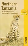 : Northern Tanzania: The Bradt Safari Guide with Kilimanjaro and Zanzibar (Bradt Travel Guide)