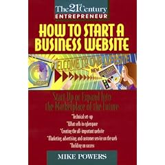 How to Start a Business Website: Start Up or Expand Into the Marketplace of the Future (The 21st Century Entrepreneur)