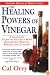 The Healing Powers of Vinegar, Revised and Updated