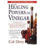 The Healing Powers of Vinegar, Revised and Updated by Cal Orey