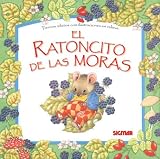 EL RATON DE LAS MORAS (Cuentos En Relieve) (Spanish Edition)
