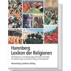 Harenberg Lexikon der Religionen. Die Religionen und Glaubensgemeinschaften der Welt. Ihre Bedeutung in Geschichte, Alltag und Gesellschaft