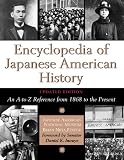 Encyclopedia of Japanese American History: An A-To-Z Reference from 1868 to the Present