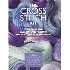 The Cross Stitch Kit: 25 Elegant and Easy-To-Make Projects for Every Room in the House, with Fabric, Needle, and Thread