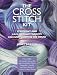 The Cross Stitch Kit: 25 Elegant and Easy-To-Make Projects for Every Room in the House : Includes : A Complete Starter Kit With Cross-Stitch Fabric, Embroidery Needle, and by Juliet Bawden