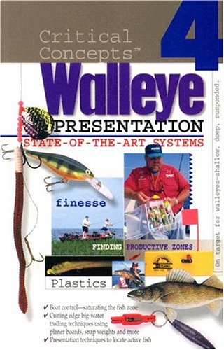 Critical Concepts 4: State-of-the-Art Walleye Presentation (Critical Concepts (In-Fisherman))