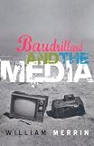 Baudrillard and the Media: A Critical Introduction
