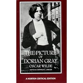 The Picture of Dorian Gray: Authoritative Texts Backgrounds Reviews and Reactions Criticism (Norton Critical Edition)
