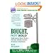 Bought, Not Sold: Single Agency, Buyers' Brokers, Flat Fees and the Consumer Revolution in Real Estate