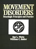 Movement Disorders: Neurologic Principles and Practice