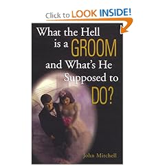 What the Hell Is a Groom and What's He Supposed to Do?