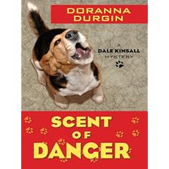 Scent of Danger: A Dale Kinsall Mystery (Five Star First Edition Mystery) by Doranna Durgin